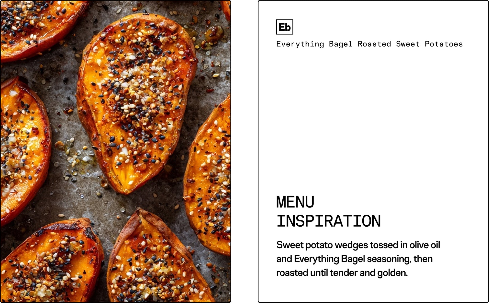 Roasted sweet potatoes with seasoning with Everything Bagel on a baking tray, accompanied by a menu description.