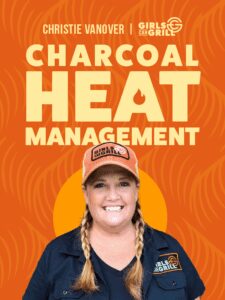 Charcoal Heat Management with Christie Vanover